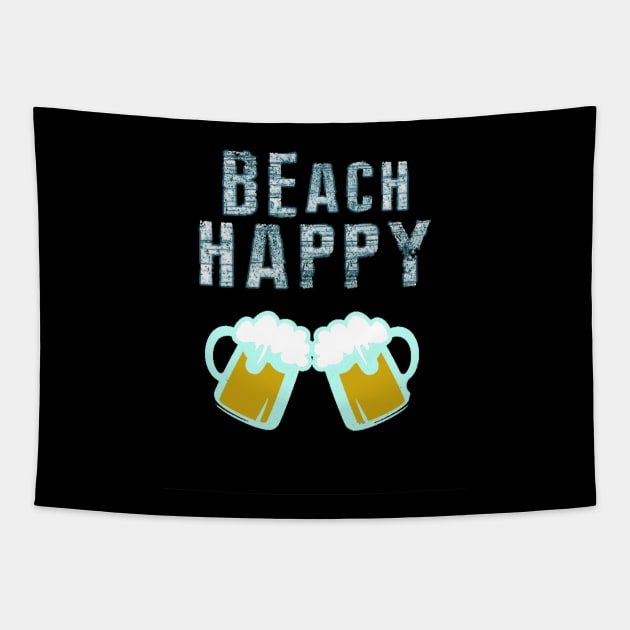 Be Happy Beach Happy Vacation at the Ocean or Sea with Beer Tapestry by TeodoraSWorkshop