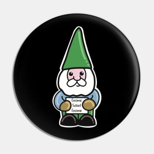 Gnome Sweet Gnome Pin