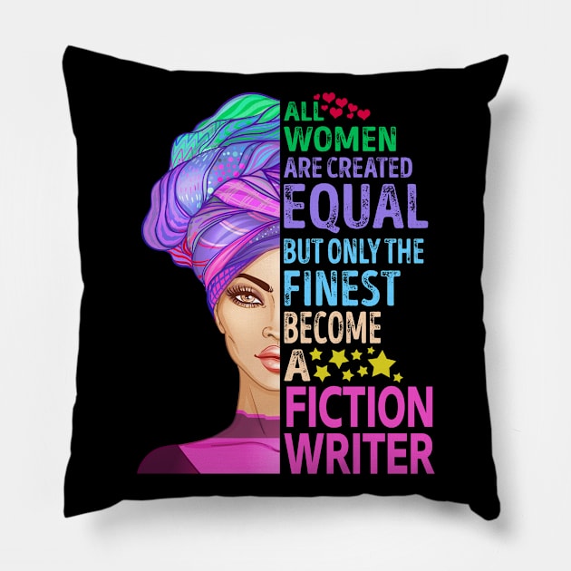 The Finest Become Fiction Writer Pillow by MiKi