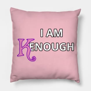 I AM Kenough Pillow