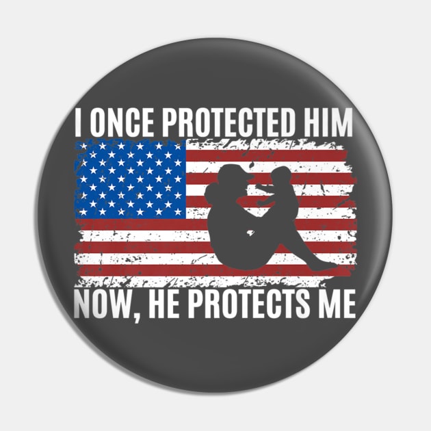 I Once Protected Him Proud Military Mom Patriot Pin by Macy XenomorphQueen