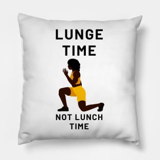 Lunge Time Not Lunch Time Pillow