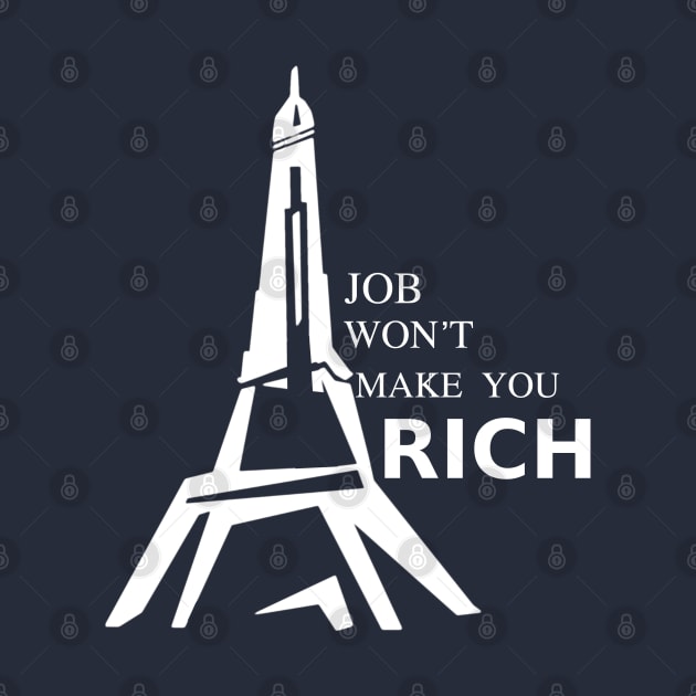 A JOB WONT MAKE YOU RICH by CanvasCraft