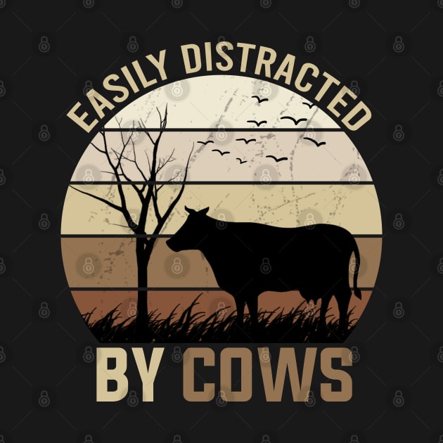 Easily Distracted By Cows by DragonTees