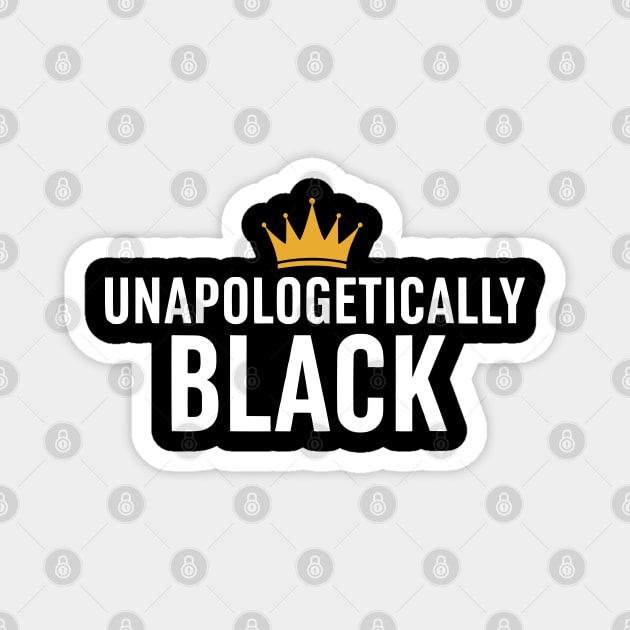 Unapologetically Black 2 Magnet by UrbanLifeApparel