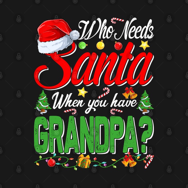 Who Needs Santa When You Have Grandpa Christmas by intelus