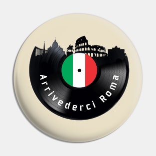 Arrivederci Roma Pin