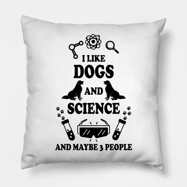 I Like Dogs And Science Pillow by ScienceCorner