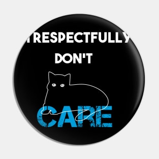 funny cat i respectfully don't care Pin