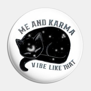 Me And Karma Vibes Like That Lazy Cat Pin