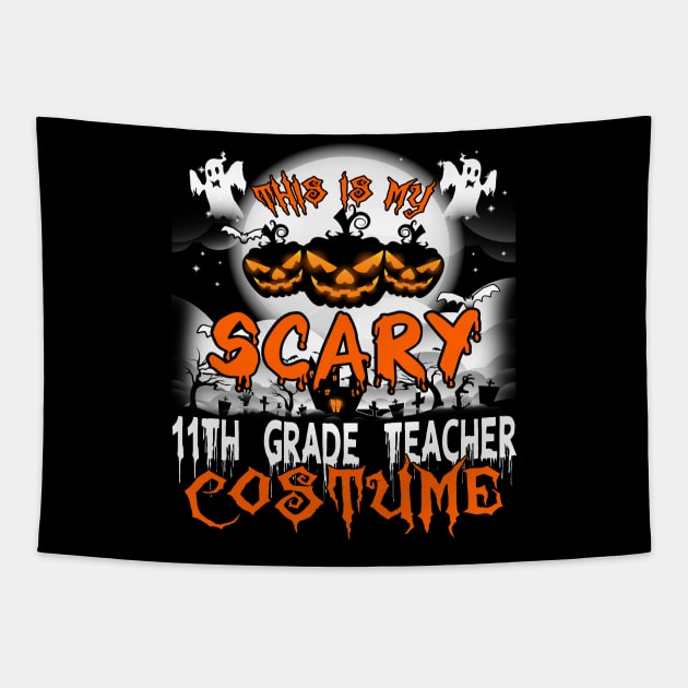 This is My Scary 11th Grade Teacher Costume Halloween Tapestry by danieldamssm