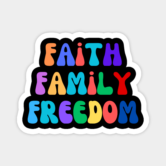 Faith, Family, Freedom. Magnet by CreativeDesignStore