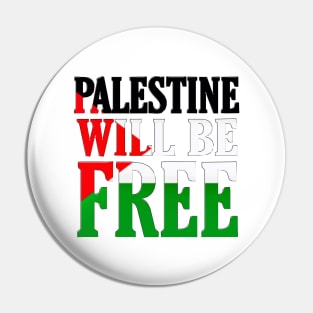 Palestine Will Be Free - Flag Colors - Front Pin