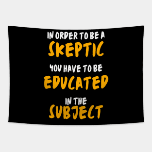 skeptic - educated in the subject Tapestry