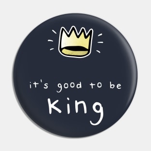 It's Good To Be King Pin