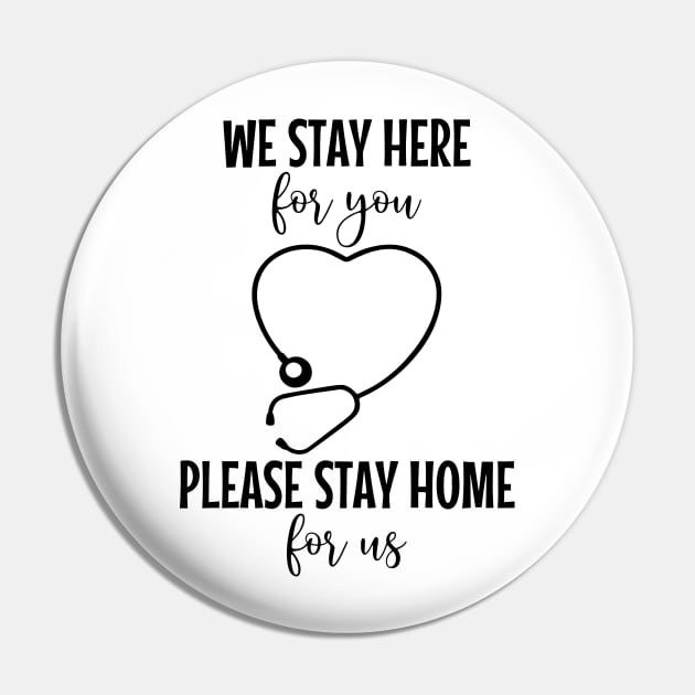 We Stay Here For You Please Stay Home For Us Pin by madyharrington02883