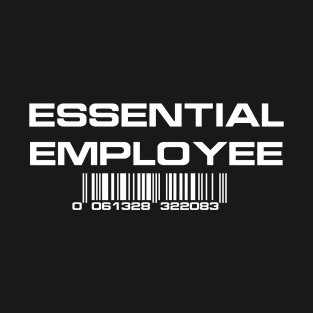 Essential Employee (white text) T-Shirt