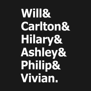 Will and Carlton and Hilary and Ashley and Philip and Vivial T-Shirt