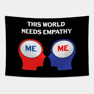 THIS WORLD NEEDS EMPATHY Tapestry