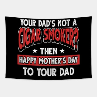 Funny Saying Cigar Smoker Dad Father's Day Gift Tapestry