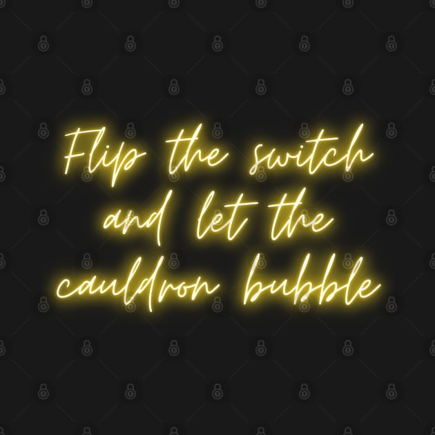 Flip the switch and let the cauldron bubble Practical Magic by myabstractmind