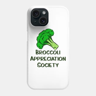 Broccoli Appreciation Society I Love Broccoli Clean Eating Vegan Vegetarian Vegetables for Life Broccoli Florets Phone Case