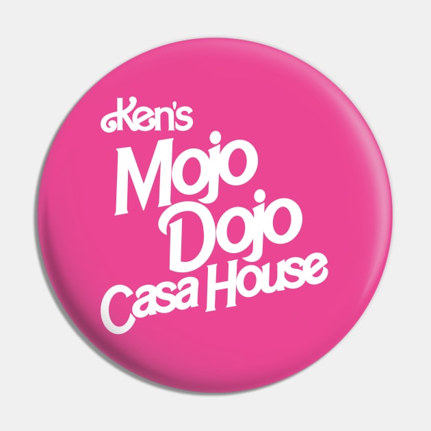 Ken’s Mojo Dojo Casa House - I am Kenough Pin by EnglishGent