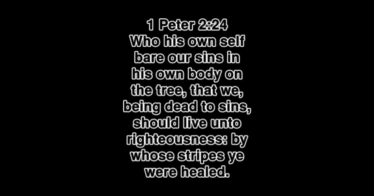 1 Peter 2 24 King James Version KJV Bible Verse Typography 1 Peter 1-peter-2-24-king-james-version-kjv-bible-verse-typography-1-peter
