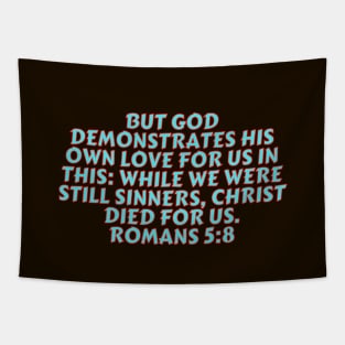 Bible Verse Romans 5:8 Tapestry