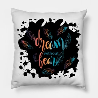 Dream without fear hand lettering with feathers. Quotes. Pillow