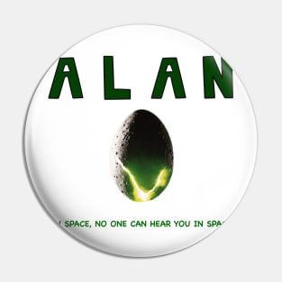 ALAN “alien” in space, no one can hear you in space funny parody Pin