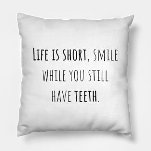 Life is short - Saying - Funny Pillow