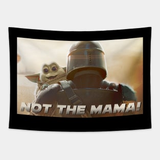 Not the mama! Tapestry