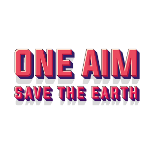 ONE AIM - Save the Earth - Typo T-Shirt