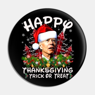 Happy Thanksgiving Trick or Treat Biden Connfused Pin