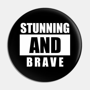 Stunning and brave - typography art Series 1 - 1 Pin