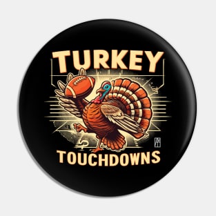 Turkey Touchdowns - Funny Football - Thanksgiving Happy Pin