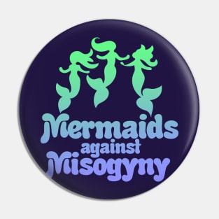 Mermaids against misogyny Pin