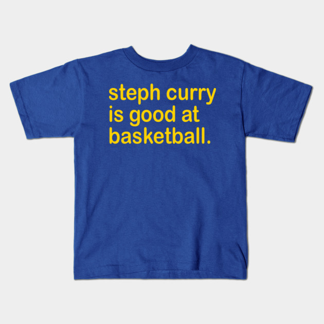 steph curry is good at basketball shirt