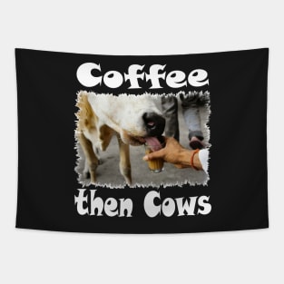 All You Need is Coffee then Cows Essential Tee Tapestry