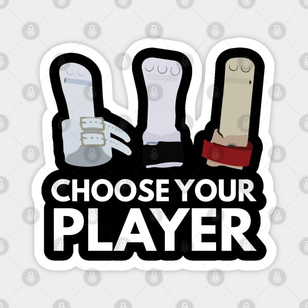 Choose Your Player Magnet by FlexiblePeople