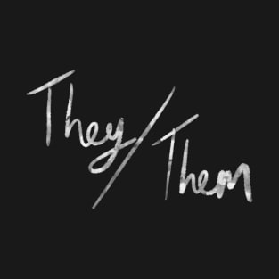 They/Them (white & black) T-Shirt