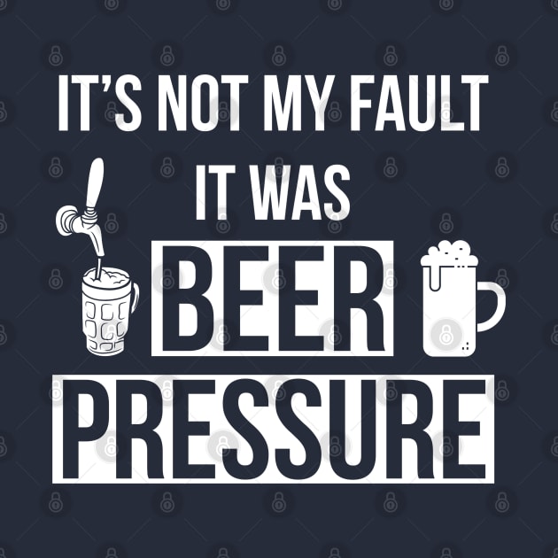 It’s Not My Fault It Was Beer Pressure by DB Teez and More