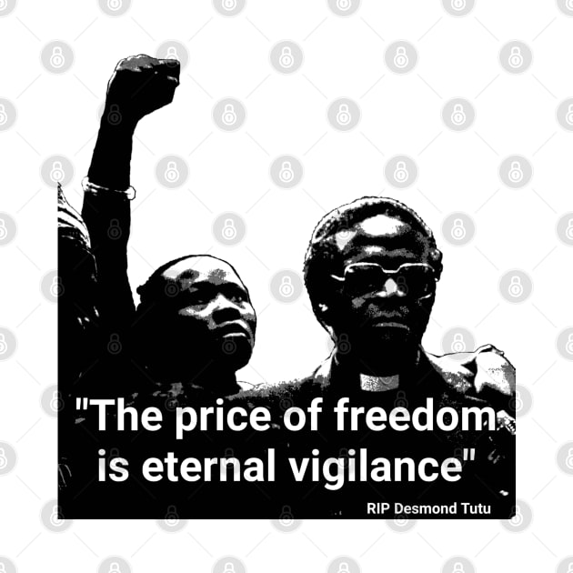 Desmond Tutu quote - "The price of freedom is eternal vigilance" by Tony Cisse Art Originals