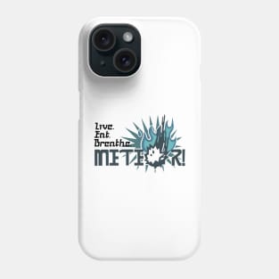 Live. Eat. Breathe. Meteor! - Vyv's Shirt in FFXV Phone Case