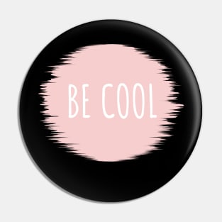 Be cool pink Pin