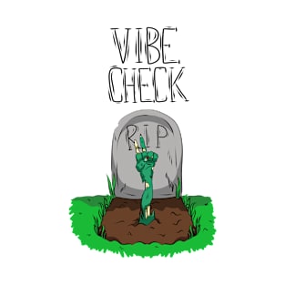 Vibe Check. T-Shirt