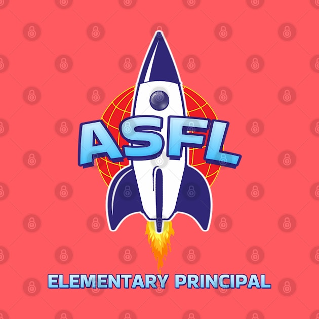 ASFL ELEMENTARY PRINICIPAL by Duds4Fun