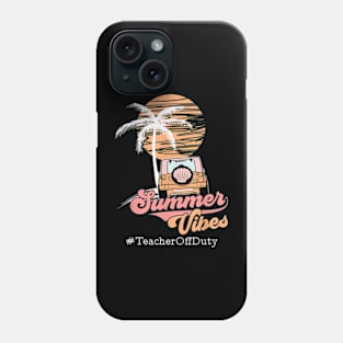 Hello Summer Vibes Teacher Off Duty Vacay Beach Vacation Phone Case