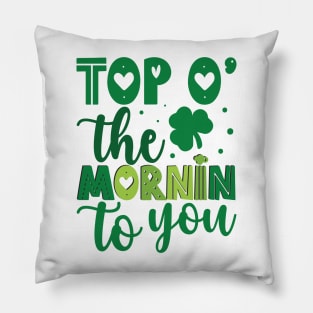 Top o the mornin to you Pillow